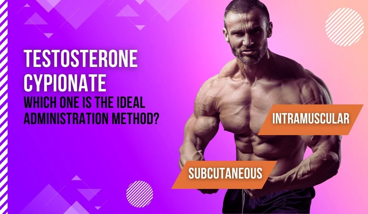 Testosterone Cypionate Subcutaneous vs Intramuscular: Which One is the Ideal Administration Method?